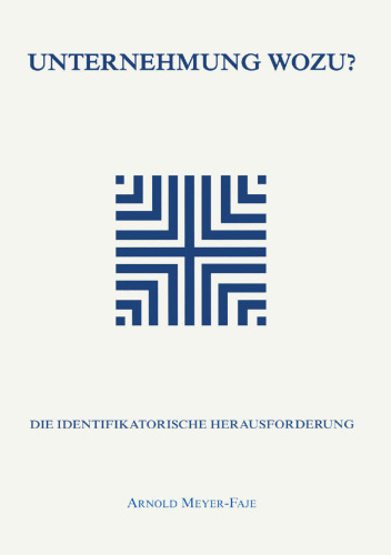 Unternehmung Wozu?: Die identifikatorische Herausforderung