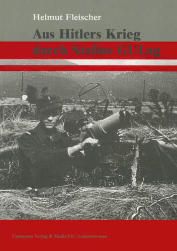 Aus Hitlers Krieg durch Stalins GULag: Blick zurück auf eine bewegende Geschichte