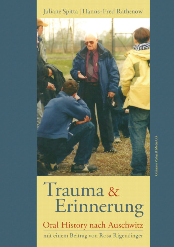 Trauma und Erinnerung: Oral History nach Auschwitz