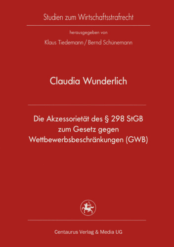 Die Akzessorietät des § 298 StGB zum Gesetz gegen Wettbewerbsbeschränkungen (GWB)