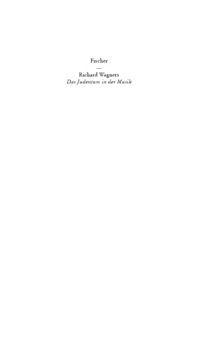 Richard Wagners ,Das Judentum in der Musik’ Eine kritische Dokumentation als Beitrag zu Geschichte des Antisemitismus