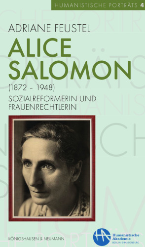 Alice Salomon (1872-1948). Sozialreformerin und Frauenrechtlerin