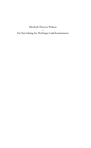 Die Entstehung des Marburger Linkskantianismus. Anfänge und Entwicklungen 1865–1919