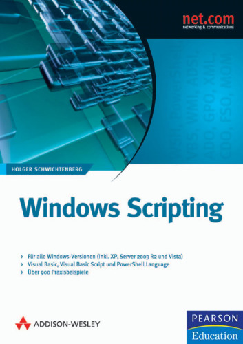 Windows Scripting - Automatisierte Systemadministration mit dem Windows Script Host und der Windows PowerShell (2 Bände) 5. Auflage 2007