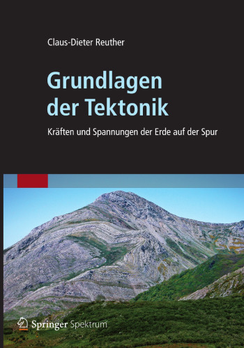 Grundlagen der Tektonik: Kräften und Spannungen der Erde auf der Spur