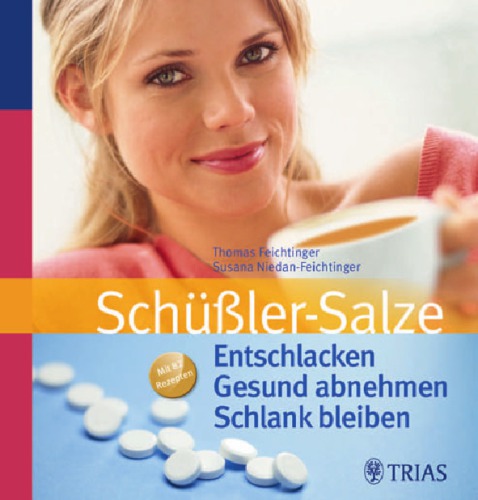 Entschlacken - gesund abnehmen - schlank bleiben : Schüßler-Salze
