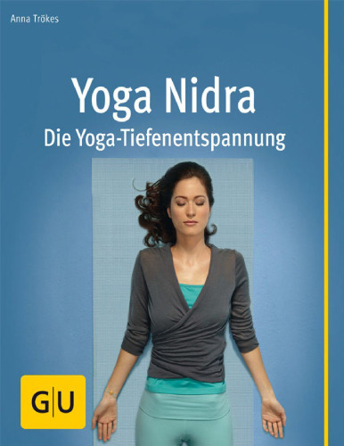 Yoga Nidra: Die Yoga-Tiefenentspannung