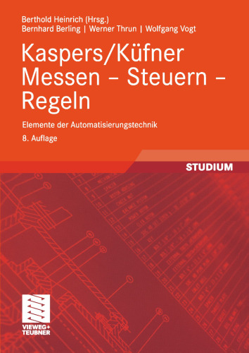 Kaspers/Küfner Messen — Steuern — Regeln: Elemente der Automatisierungstechnik