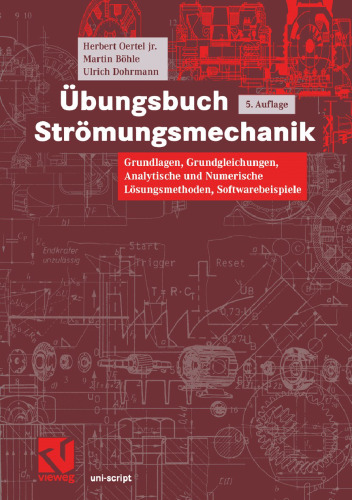 Übungsbuch Strömungsmechanik: Analytische und Numerische Lösungsmethoden, Softwarebeispiele