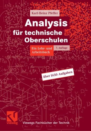 Analysis für technische Oberschulen. Ein Lehr- und Arbeitsbuch (Lernmaterialien) (Vieweg Fachbücher der Technik) German