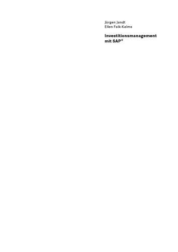 Investitionsmanagement mit SAP®: SAP ERP Central Component anwendungsnah. Mit durchgängigem Fallbeispiel und Customizing. Für Studierende und Praktiker