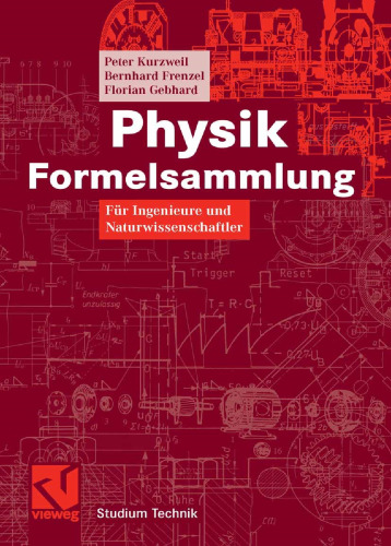 Physik Formelsammlung: Für Ingenieure und Naturwissenschaftler