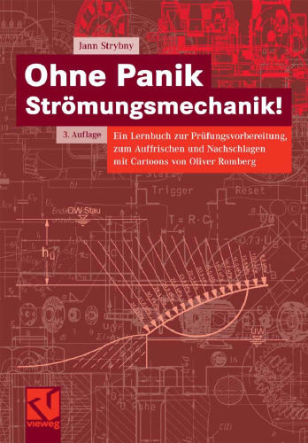 Ohne Panik Strömungsmechanik!: Ein Lernbuch zur Prüfungsvorbereitung, zum Auffrischen und Nachschlagen mit Cartoons von Oliver Romberg