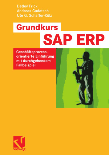Grundkurs SAP ERP: Geschäftsprozess-orientierte Einführung mit durchgehendem Fallbeispiel
