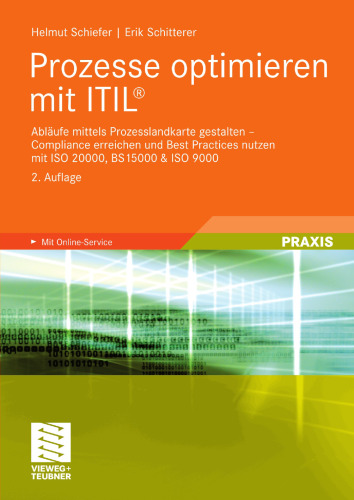 Prozesse optimieren mit ITIL®: Abläufe mittels Prozesslandkarte gestalten — Compliance erreichen und Best Practices nutzen mit ISO 20000, BS 15000 & ISO 9000