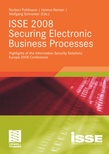 ISSE 2008 Securing Electronic Business Processes: Highlights of the Information Security Solutions Europe 2008 Conference