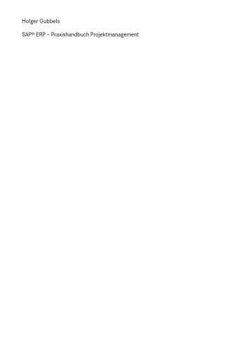SAP® ERP – Praxishandbuch Projektmanagement: SAP® ERP als Werkzeug für professionelles Projektmanagement – aktualisiert auf ECC 6.0