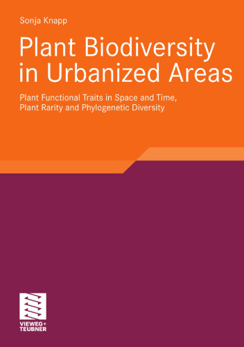 Plant Biodiversity in Urbanized Areas: Plant Functional Traits in Space and Time, Plant Rarity and Phylogenetic Diversity