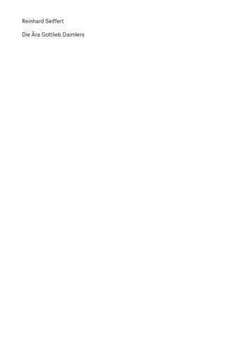 Die Ara Gottlieb Daimlers: Neue Perspektiven zur Fruhgeschichte des Automobils und seiner Technik