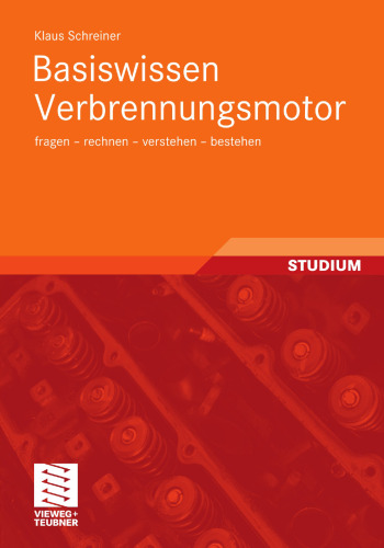 Basiswissen Verbrennungsmotor: fragen – rechnen – verstehen – bestehen