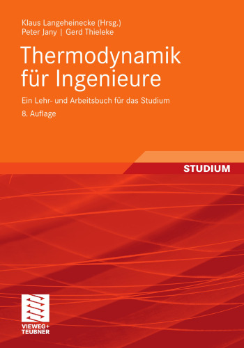 Thermodynamik für Ingenieure: Ein Lehr- und Arbeitsbuch für das Studium