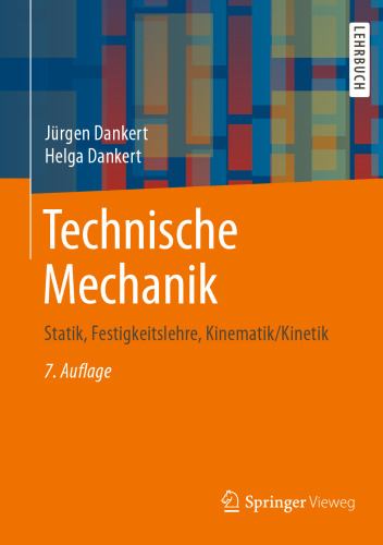 Technische Mechanik: Statik, Festigkeitslehre, Kinematik/Kinetik