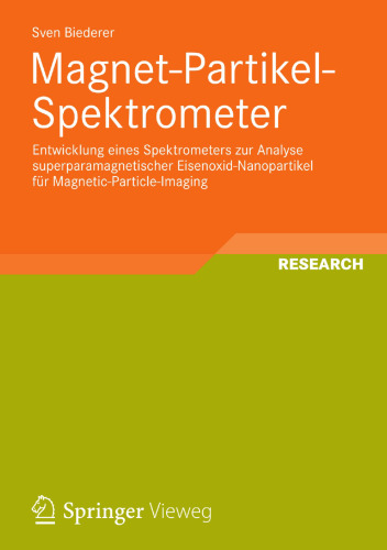 Magnet-Partikel-Spektrometer: Entwicklung eines Spektrometers zur Analyse superparamagnetischer Eisenoxid-Nanopartikel für Magnetic-Particle-Imaging