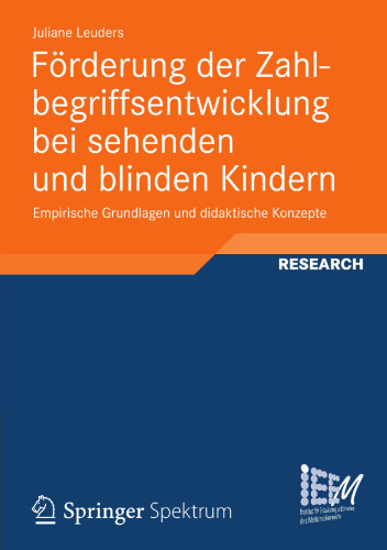 Förderung der Zahlbegriffsentwicklung bei sehenden und blinden Kindern: Empirische Grundlagen und didaktische Konzepte