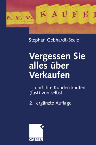 Vergessen Sie alles über Verkaufen: ... und Ihre Kunden kaufen (fast) von selbst