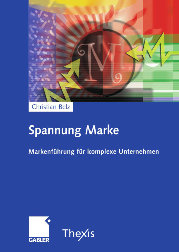 Spannung Marke: Markenführung für komplexe Unternehmen