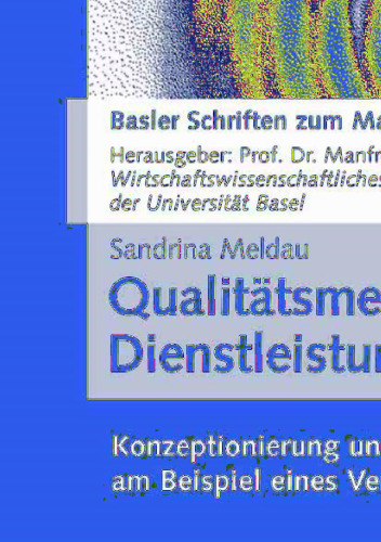 Qualitätsmessung in Dienstleistungscentern: Konzeptionierung und empirische Überprüfung am Beispiel eines Verkehrsflughafens