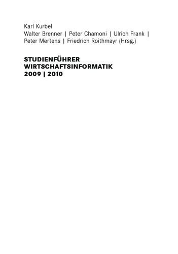 STUDIENFÜHRER WIRTSCHAFTSINFORMATIK 2009 | 2010: Studieninhalte – Anwendungsfelder – Berufsbilder Universitäten in Deutschland | Österreich | Schweiz