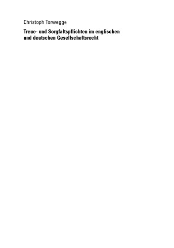 Treue- und Sorgfaltspflichten im englischen und deutschen Gesellschaftsrecht: GmbH-Geschäftsführer versus Director der Private Limited Company
