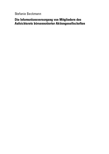 Die Informationsversorgung von Mitgliedern des Aufsichtsrats börsennotierter Aktiengesellschaften: Theoretische Grundlagen und empirische Erkenntnisse
