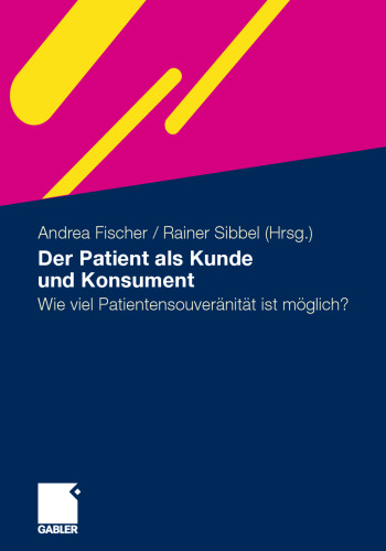 Der Patient als Kunde und Konsument: Wie viel Patientensouveränität ist möglich?