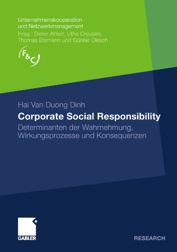 Corporate Social Responsibility: Determinanten der Wahrnehmung, Wirkungsprozesse und Konsequenzen