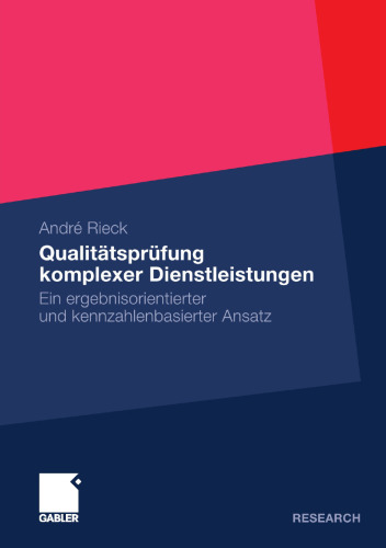 Qualitätsprüfung komplexer Dienstleistungen: Ein ergebnisorientierter und kennzahlenbasierter Ansatz