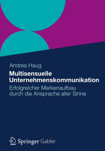 Multisensuelle Unternehmenskommunikation: Erfolgreicher Markenaufbau durch die Ansprache aller Sinne