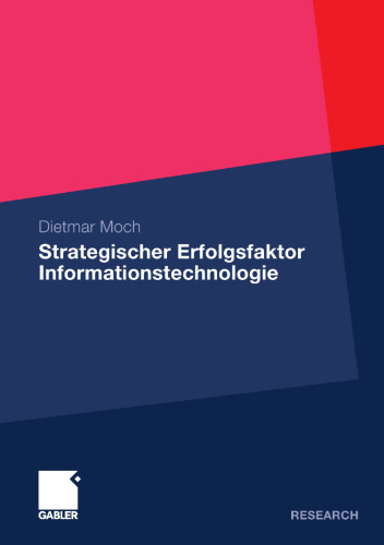Strategischer Erfolgsfaktor Informationstechnologie: Analyse des Wertbeitrags der Informationstechnologie zur Produktivitätssteigerung und Produktdifferenzierung