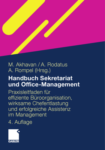 Handbuch Sekretariat und Office Management: Der Praxisleitfaden für effiziente Büroorganisation, wirksame Chefentlastung und erfolgreiche Assistenz im Management