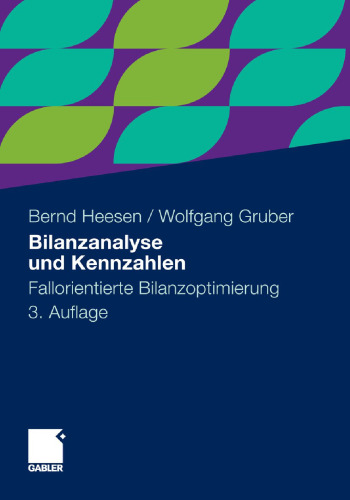 Bilanzanalyse und Kennzahlen: Fallorientierte Bilanzoptimierung