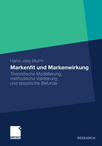 Markenfit und Markenwirkung: Theoretische Modellierung, methodische Validierung und empirische Befunde