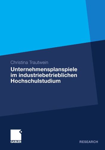 Unternehmensplanspiele im industriebetrieblichen Hochschulstudium: Analyse von Kompetenzerwerb, Motivation und Zufriedenheit am Beispiel des Unternehmensplanspiels TOPSIM – General Management II