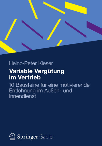 Variable Vergütung im Vertrieb: 10 Bausteine für eine motivierende Entlohnung im Außen- und Innendienst
