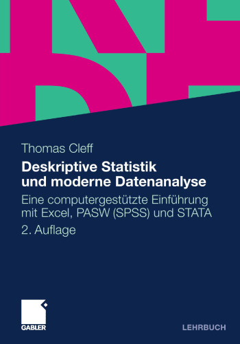 Deskriptive Statistik und moderne Datenanalyse: Eine computergestützte Einführung mit Excel, PASW (SPSS) und STATA