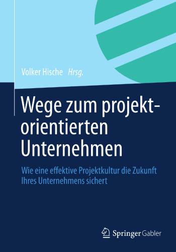 Wege zum projektorientierten Unternehmen: Wie eine effektive Projektkultur die Zukunft Ihres Unternehmens sichert