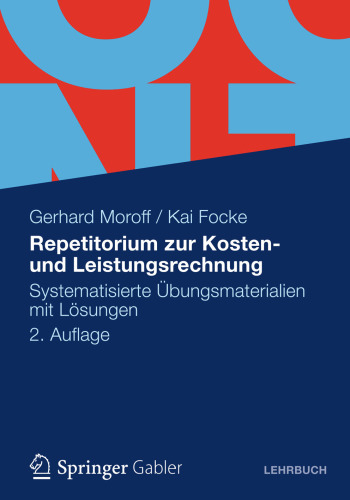 Repetitorium zur Kosten- und Leistungsrechnung: Systematisierte Übungsmaterialien mit Lösungen