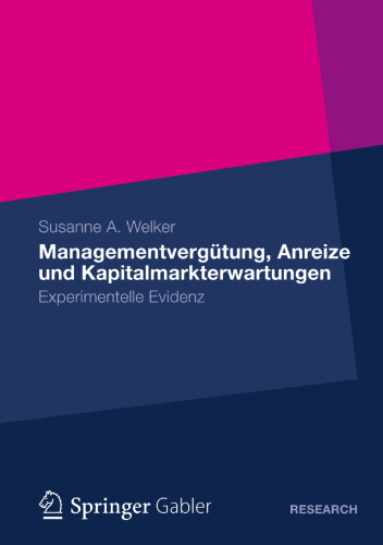 Managementvergütung, Anreize und Kapitalmarkterwartungen: Experimentelle Evidenz