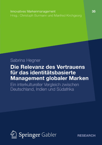 Die Relevanz des Vertrauens für das identitätsbasierte Management globaler Marken: Ein interkultureller Vergleich zwischen Deutschland, Indien und Südafrika