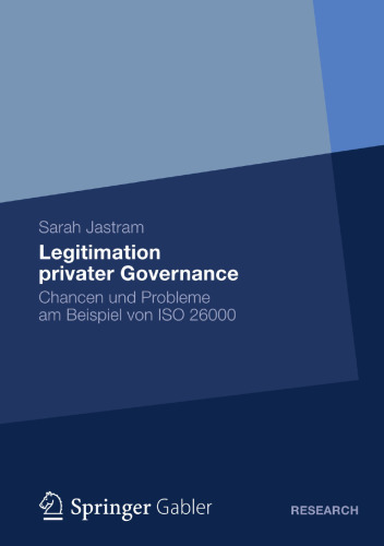 Legitimation privater Governance: Chancen und Probleme am Beispiel von ISO 26000